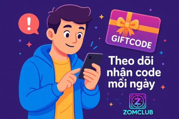 Code Bắn Cá ZomClub Miễn Phí – Nhận Code Mới Nhất 2025 4 Theo dõi bài viết để cập nhật code miễn phí mới nhất mỗi ngày từ ZomClub