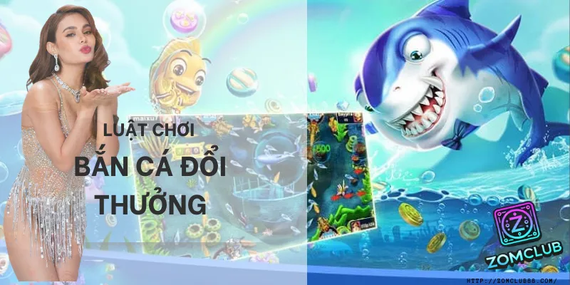 Luật chơi app bắn cá đổi thưởng