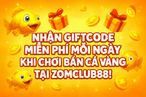 Bắn Cá Vàng – Săn Cá Đổi Thưởng Thưởng Lớn Mỗi Ngày 2025 - Hình ảnh minh họa về Bắn Cá Zomclub trên ZomClub.