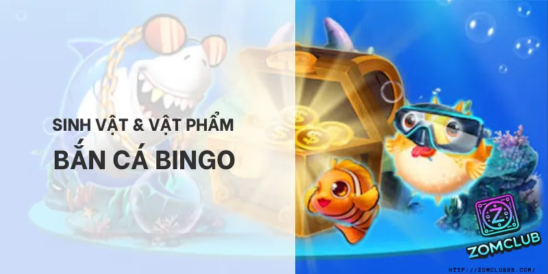 Bắn Cá Bingo – Trải Nghiệm Game Bắn Cá Đổi Thưởng Số 1 Tại ZomClub - Hình ảnh minh họa về Bắn Cá Zomclub trên ZomClub.